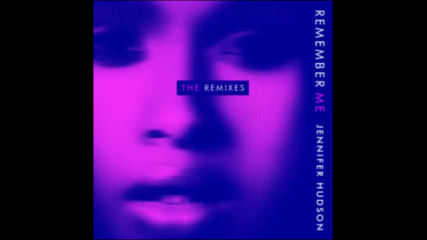 *2017* Jennifer Hudson - Remember Me ( Baut remix )