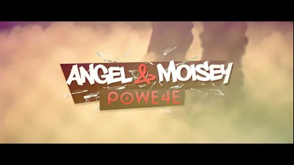 Angel и Moisey - Powe4e ( Official H D )