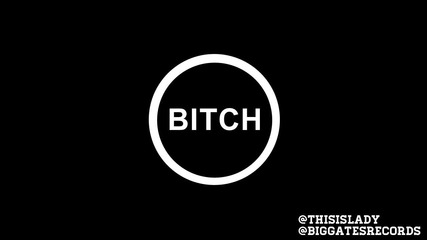 Lady - Bitch Bad ( Remix ) [ Audio ]