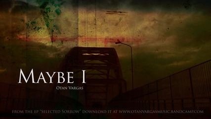 Otan Vargas - Maybe I