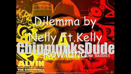 Alvin And The Chipmunks Dilemma by Nelly Ft. Kelly Rowland