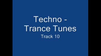 Techno - Trance Tunes - Track 10