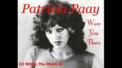 Patricia Paay - Were You There 