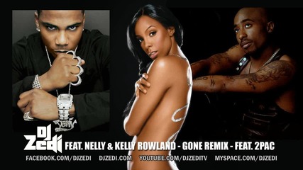 Nelly Feat. Kelly Rowland and 2pac - Gone [remix] [ Hd ]