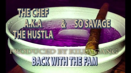 2о13 » New »the Chef a.k.a The Hustla & So Savage - Back With The Fam sd-rip