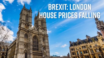Brexit is affecting London's house prices