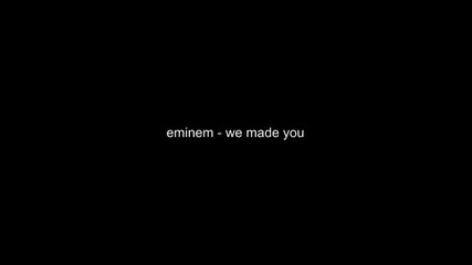 eminem - we made you