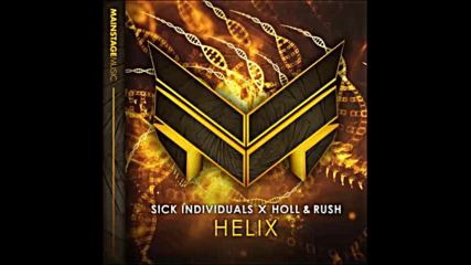 *2016* Sick Individuals x Holl & Rush - Helix ( Extended mix )