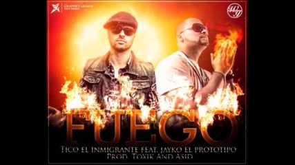 Tico "el inmigrante" ft Jayko "el prototipo" - Fuego