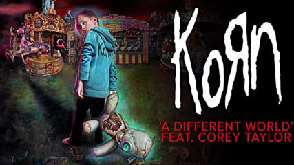 Световна премиера! Korn - A Different World Feat. Corey Taylor ( Official Audio )