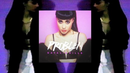 Natalia Kills - Problem ( Audio )