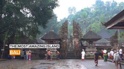 The Most Amazing Island: Bali