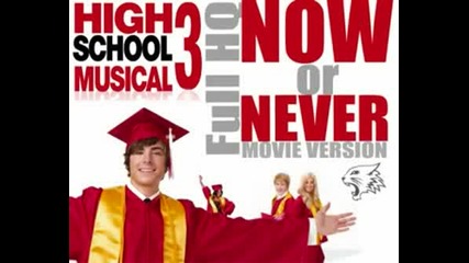Hsm 3 Senior Year - Now Or Never Movie Version