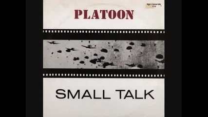 Small Talk - Platoon ( Battle B-version ) 1987