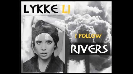 Lykke Li- Follow Rivers [miteto House Remix]