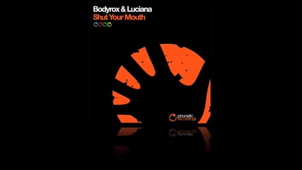 2010 Bodyrox Luciana - Shut Your Mouth (original Mix) 