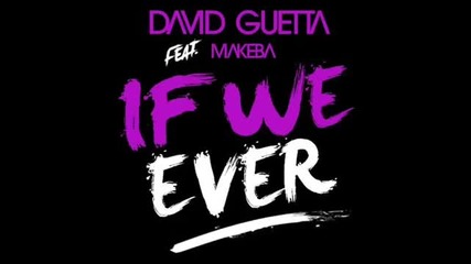 David Guetta (feat. Makeba) - If we ever