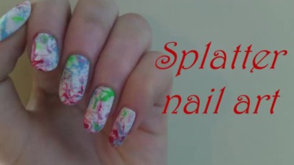 Splatter nail art (разплискана боя!?)