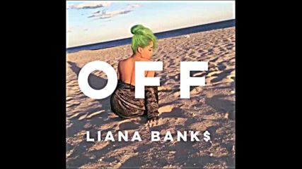 *2016* Liana Banks - Off