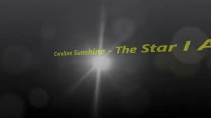 Caroline Sunshine - The Star I R (lyrics)