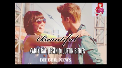 Carly Rae Jepsen ft. Justin Bieber - Beautiful (цяла)