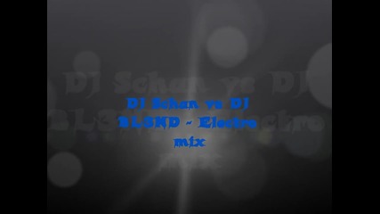 Dj-schan-vs-dj-bl3nd-electro-mix