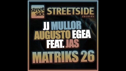 Jj Mullor & Augusto Egea Ft. Jas - Matriks 26 (original Mix) 