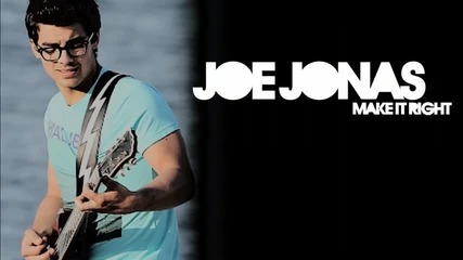 Joe Jonas make it right Hq 