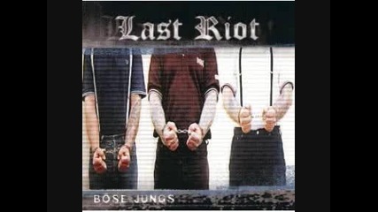 Last Riot - Bose Jungs
