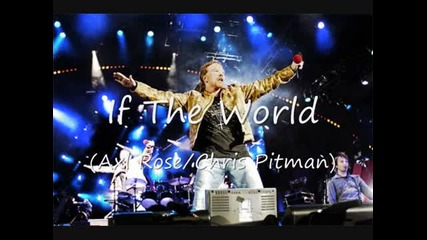Guns N' Roses- If The World (любителска версия)