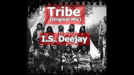 I.s. Deejay - Tribe (original Mix)