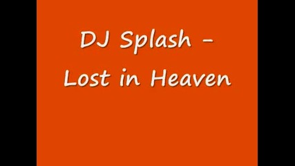 Dj Splash - Lost In Heaven 