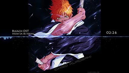 Bleach Ost - Stand up, be Strong (remix)