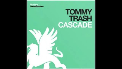 Tommy Trash - Cascade (original Mix)