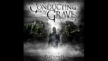 Conducting From The Grave - And Our War Will Dawn 