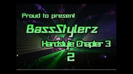 Bassstylerz Hardstyle Chapter 3 *2*