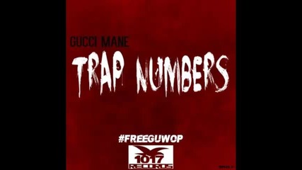 *2014* Gucci Mane - Trap numbers