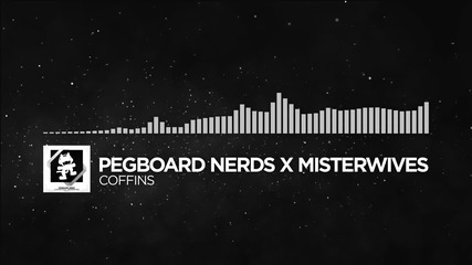 [ Trap ] - Pegboard Nerds x Misterwives - Coffins [ Monstercat Free Release ]