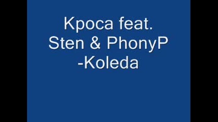 Kpoca feat. Sten And Phonyp - Koleda 