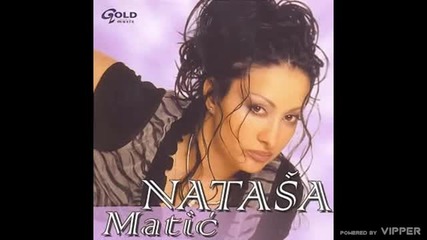 Natasa Matic - Svakom dodje svojih pet minuta - (audio 2004)