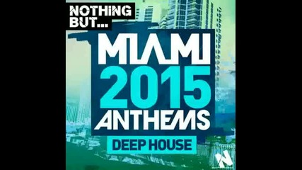 Nothing But... Miami Deep House 2015 Mix 1