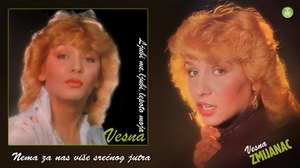 Vesna Zmijanac - Nema za nas vise srecnog jutra - (Audio 1982)