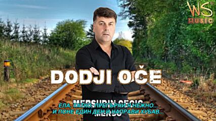 Mersudin Gegic Merso - Dodji oce (hq) (bg sub)