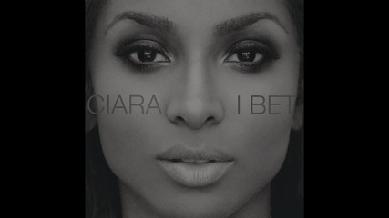 Ciara - I Bet ( A U D I O )