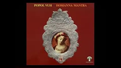 Popol Vuh - Hosianna Mantra ( Full album )