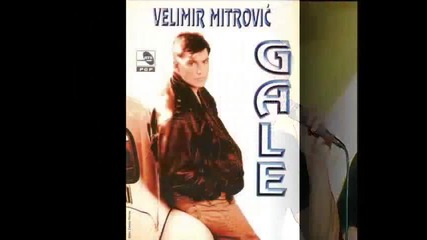 Velimir Mitrovic Gale - Pogledaj me