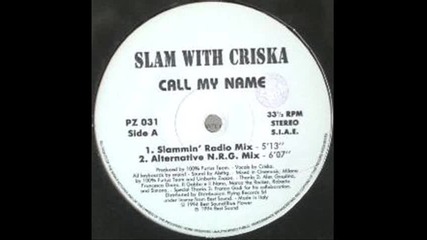 Slam With Criska - Call My Name (alternative N.r.g. Mix)