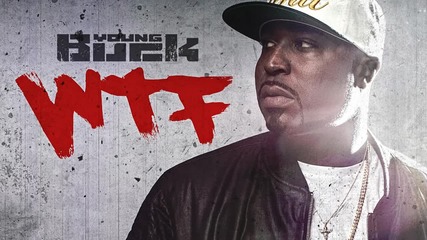 Young Buck _wtf_