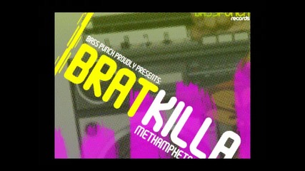 Bratkilla - Methamphetamine