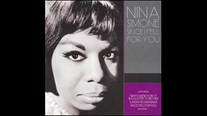 Nina Simone - Since I Fell For You
